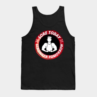 Sore today stronger tomorrow - Gym Fitness Gift Tank Top